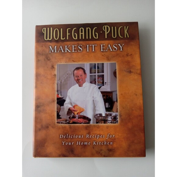 Wolfgang Puck Makes It Easy (2004 Hardcover, Rutledge Hill Press) - Picture 2 of 16